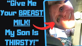 - Psycho Karen Demands a STRANGER S BREAST MILK Her 5YR Old NEEDS It