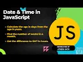JavaScript functions Calculate Age in Days Find Weeks in month Get GMT Difference