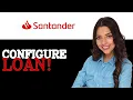 How To Configure Santander Car Loan 2025
