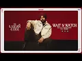 Wait n Watch – Pavitar Lassoi | Punjabi song 2025 | The Kidd | The Lassoi Code EP