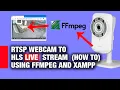 RTSP Webcam to HLS Live Streaming using FFMPEG and XAMPP PART 1