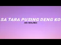 Download Lagu SA TARA PUSING DENG KO-JOVI HERLANDI(lirik video)