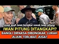 VIRAL IWAN PITUNG DITANGKAP POLISI!? BANGUNAN DIPAKSA DIBONGKAR! LURAH JUJUN TERLIBAT SEWA BANGLI?!