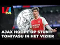 Lagu Ajax hoopt op stunt Tomiyasu 🤞🏼 Slot en Alonso delen probleem | VI ZSM