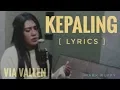 Via Vallen -  Kepaling [ Audio Lyrics ]