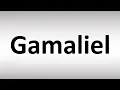 How to Pronounce Gamaliel (BIBLE)