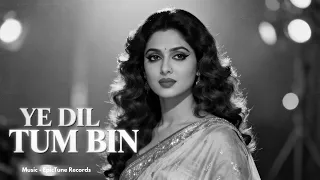 ye dil tum bin old hindi romantic song heart touching 60s 70s vibe love song