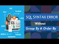 Sql Syntax Error Without Order By Group By AkDk
