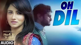 roshan prince oh dil audio song main teri tu mera latest punjabi movie 2016