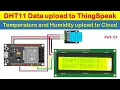 ESP32 IoT Project Upload DHT11 Sensor Data to ThingSpeak Display on LCD