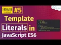 Template Literals in JavaScript ES6 Hindi Part-5 Properties Methods Template Literals in ES6