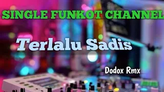 Download Single Funkot‼️Dj Terlalu Sadis • Dodox Rmx❗New Trending 2023 MP3