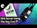 Turning a KeyCroc into an RTL SDR Server w Glytch