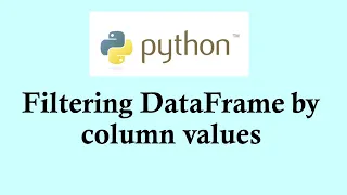 Python basic course Filtering Data Frame by column values in Python