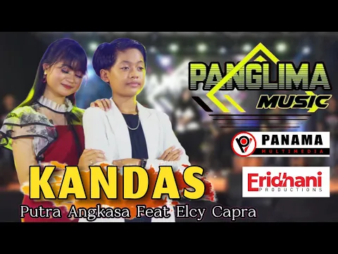 Download MP3 YANG DI TUNGGU TUNGGU KANDAS - PUTRA ANGKASA feat ELCY CAPRA OM.PANGLIMA MUSIC ERIDHANI PRODUCTION