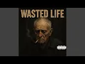 Download Lagu WASTED LIFE
