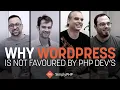 Why Is WordPress Not Favoured By PHP Developers