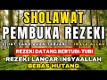 🔴 SHOLAWAT JIBRIL PENARIK REZEKI, SHOLAWAT PEMBUKA PINTU REZEKI, SHOLAWAT MERDU PENENANG JIWA