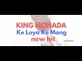 Download Lagu King Monada Ke Loya Ke Mang