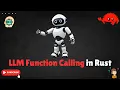 Rust LLMs Build Custom AI Tools with Function Calling