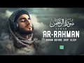 Download Lagu Surah Ar-Rahman سورة الرحمن | Relaxing Lofi Quran for Sleep, Calm \u0026 Inner Peace | #LofiQuran
