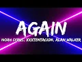Download Lagu Noah Cyrus - Again (feat. XXXTENTACION) [Alan Walker Remix] (Lyrics)