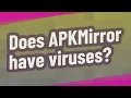 Does APKMirror have viruses