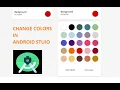 HOW TO CHANGE COLORS IN YOUR APP IN ANDROID STUDIO