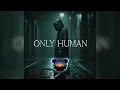 Download Lagu Only Human (Alt Rock)
