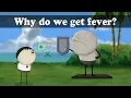 Pathogens - Why do we get fever