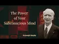 Reprogram Your Subconscious Mind for Success The Dr Joseph Murphy Method
