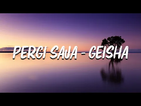 Download MP3 Geisha - Pergi Saja (LIRIK)