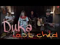Lagu DUKA   LAST CHILDS    3PEMUDA BERBAHAYA FEAT SALLSA BINTAN COVER