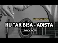 Download Lagu Ku Tak Bisa - Adista ( cover ) by windyyy