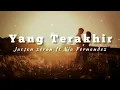 Yang Terakhir Jacson Zeran ft Nia Fernandez (oficial vidio lirik)