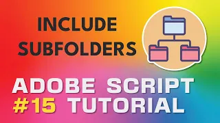 Adobe Script Tutorial 15 Batch Process Subfolders