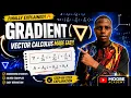 GRADIENT Finally Explained Vector Calculus Made Easy Step-by-Step
