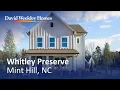 New Homes for Sale in Mint Hill NC Whitley Preserve David Weekley Homes