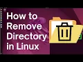 How to Remove Delete Directory in Linux
