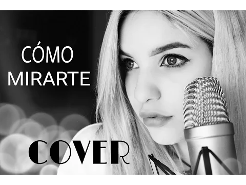 Download MP3 Cómo Mirarte - Sebastián Yatra (Cover Karen Méndez)