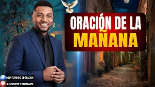 🔴ORACIÓN DE LA MAÑANA | CLAMA A DIOS Y PRESENTA DELANTE DE ÉL TODAS TUS PETICIONES