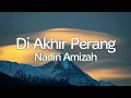 Download Lagu Nadin Amizah - Di Akhir Perang (Lyrics)