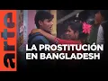 Bangladesh Daulatdia the city of prostitutes ARTE tv Documentaries