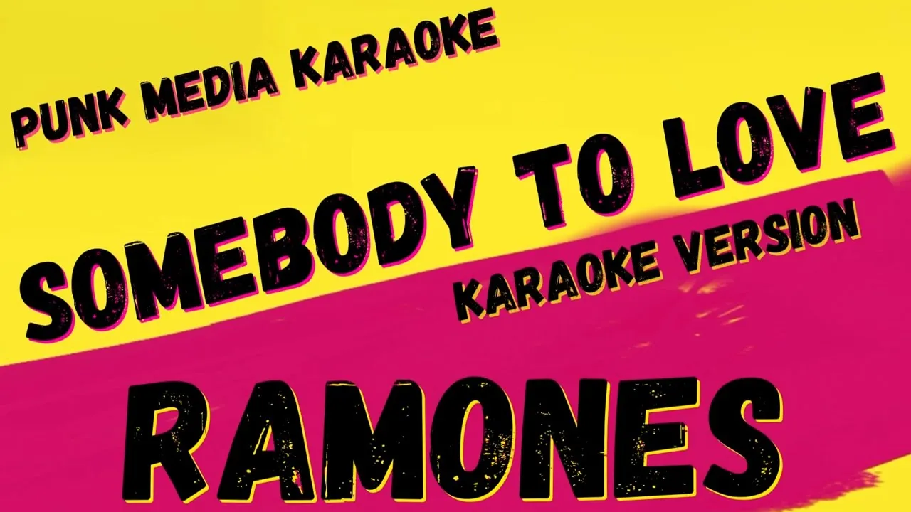 RAMONES ✴ SOMEBODY TO LOVE ✴ KARAOKE INSTRUMENTAL ✴ PMK RAMONES ✴ SOMEBODY TO LOVE ✴ KARAOKE INSTRUMENTAL ✴ PMK