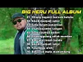 Download Lagu BIG HERU - Lagu Minang Terbaru Album Terpopuler 2024 | Hilang Baganti Buruak Batuka 🎶