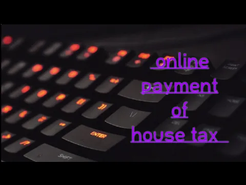 Download MP3 how to make online payment of house tax for nagar palika of Gujarat.