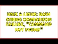 Unix Linux bash string comparison failure command not found 3 Solutions