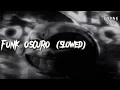 Download Lagu FUNK OSCURO (Slowed)