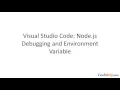 Visual Studio Code Node js Debugging and Environment Variable