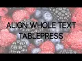 How to Align Whole Text in TablePress plugin